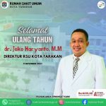 SELAMAT ULANG TAHUN dr. Joko Haryanto, M.M DIREKTUR RUMAH SAKIT UMUM KOTA TARAKAN
